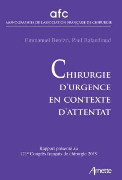 Chirurgie d'urgence en contexte d'attentat: Rapport présenté au 121e congrès français de chirurgie by Emmanuel Benizri
