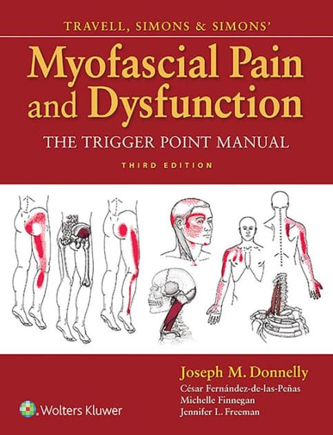 Travell, Simons & Simons' Myofascial Pain and Dysfunction: The Trigger Point Manual by Joseph M. Donnelly PT
