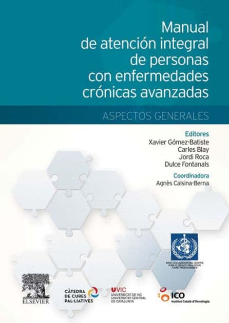 Manual de atención integral de personas con enfermedades crónicas avanzadas: aspectos generales by Xavier Gómez Batiste-Alentorn