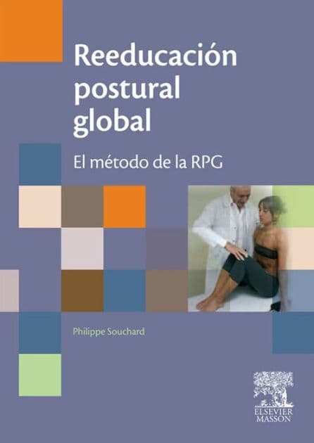 Reeducación postural global: RPG. El método by Philippe Souchard
