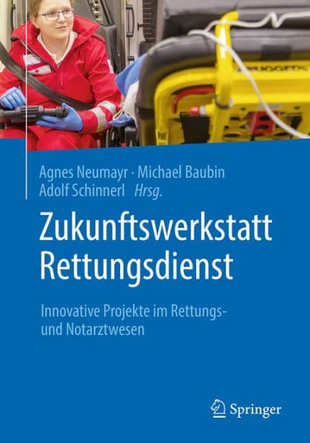 Zukunftswerkstatt Rettungsdienst: Innovative Projekte im Rettungs- und Notarztwesen by Agnes Neumayr