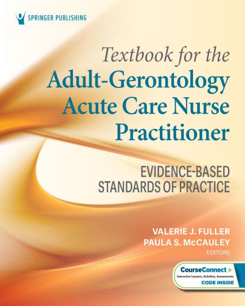 Textbook for the Adult-Gerontology Acute Care Nurse Practitioner: Evidence-Based Standards of Practice by Valerie J. Fuller PhD