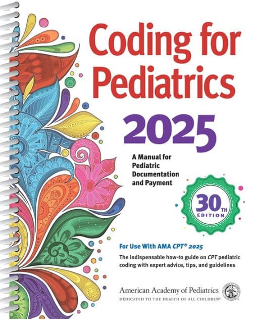 Coding for Pediatrics 2025: A Manual for Pediatric Documentation and Payment by Aap Committee on Coding, Nomenclature
