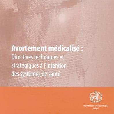 Avortement medicalise: Directives techniques et strategiques a l'intention des systemes de sante by World Health Organization