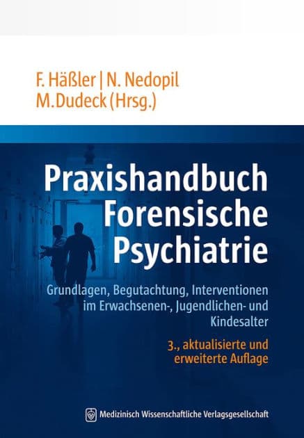 Praxishandbuch Forensische Psychiatrie: Grundlagen, Begutachtung, Interventionen im Erwachsenen-, Jugendlichen- und Kindesalter by Frank Häßler