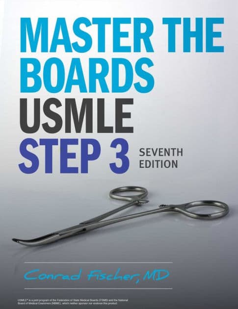 Master the Boards USMLE Step 3 7th Ed. by Conrad Fischer MD