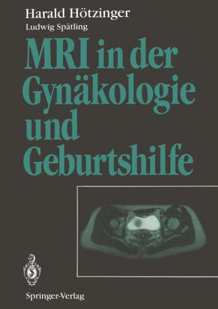 MRI in der Gynï¿½kologie und Geburtshilfe by Harald Hïtzinger
