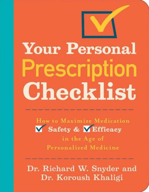 Your Personal Prescription Checklist: How to Maximize Medication Safety and Efficacy in the Age of Personalized Medicine by Richard W Snyder