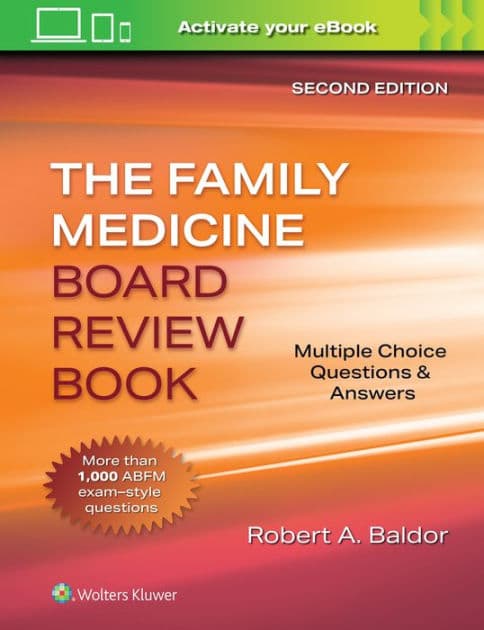 Family Medicine Board Review Book: Multiple Choice Questions & Answers: Print + eBook with Multimedia by Robert A. Baldor MD