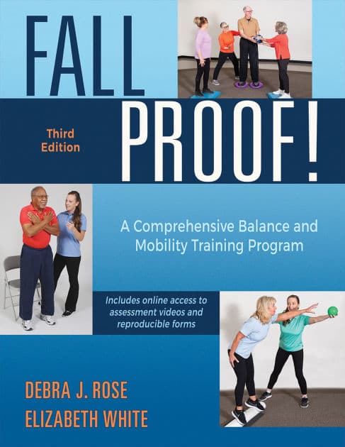 FallProof!: A Comprehensive Balance and Mobility Training Program by Debra J. Rose