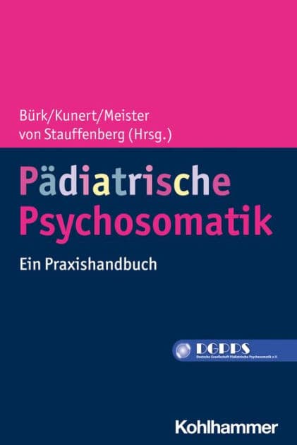 Pädiatrische Psychosomatik: Ein Praxishandbuch by Guido Bürk