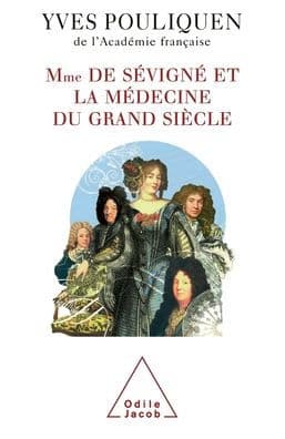 Madame de Sï¿½vignï¿½ and Medicine / Madame de Sï¿½vignï¿½ et la mï¿½decine du Grand Siï¿½cle by Yves Pouliquen