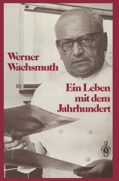 Ein Leben mit dem Jahrhundert by Werner Wachsmuth