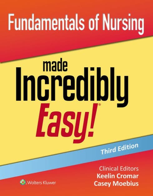 Fundamentals of Nursing Made Incredibly Easy! by Keelin Cromar DNP