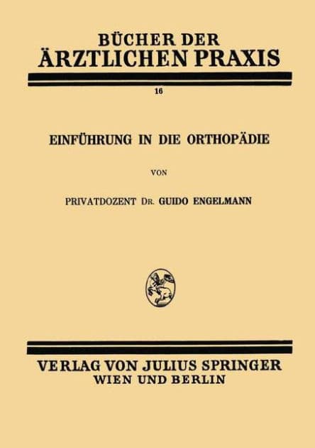 Einfï¿½hrung in die Orthopï¿½die by Guido Engelmann