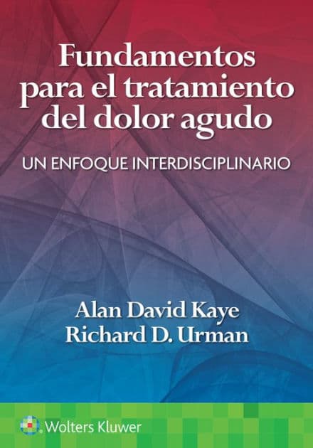 Fundamentos para el tratamiento del dolor agudo: Un enfoque interdisciplinario by Alan David Kaye