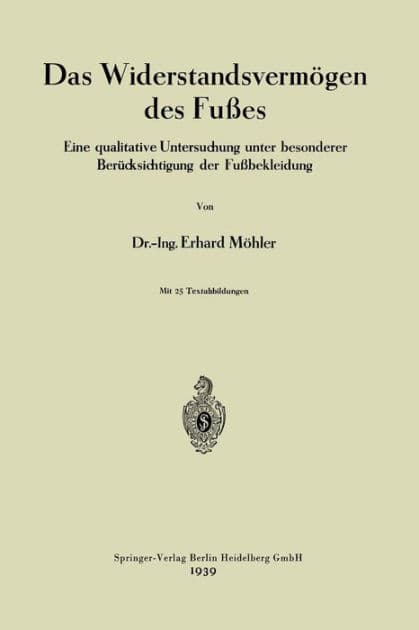 Das Widerstandsvermögen des Fußes: Eine qualitative Untersuchung unter besonderer Berücksichtigung der Fußbekleidung by Eduard Möhler