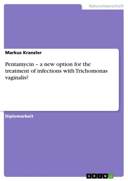 Pentamycin - a new option for the treatment of infections with Trichomonas vaginalis? by Markus Kranzler
