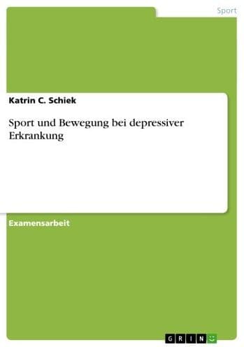 Sport und Bewegung bei depressiver Erkrankung by Katrin C. Schiek
