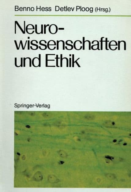 Neurowissenschaften und Ethik: Klostergut Jakobsberg, 20.-25. April 1986, Bundesrepublik Deutschland by Benno Hess