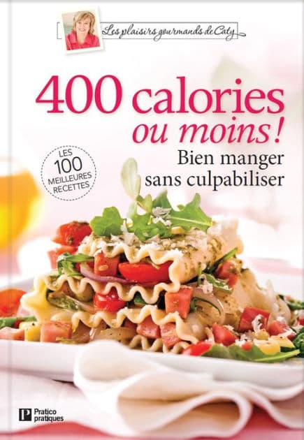 400 calories ou moins !: Bien manger sans culpabiliser by Pratico Édition