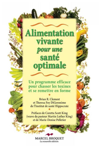 Alimentation vivante pour une santé optimale: Un programme efficace pour chasser les toxines et se remettre en forme by Dr Brian R. Clement