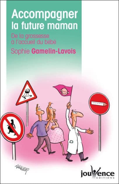 Accompagner la future maman by Sophie Gamelin-Lavois