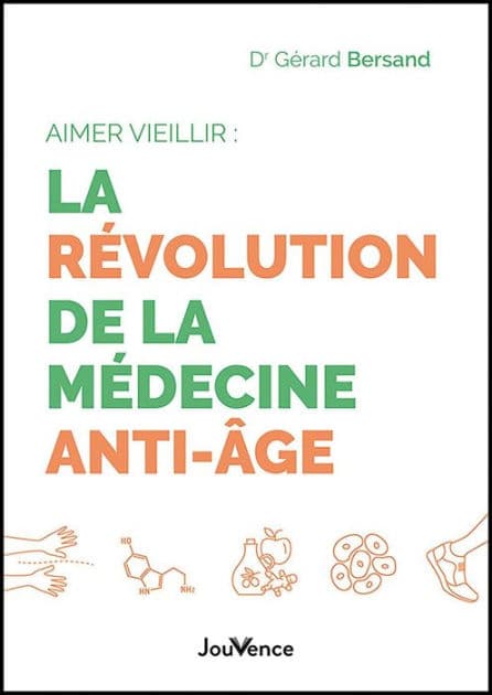 Aimer vieillir : la révolution de la médecine anti-âge by Gérard Bersand