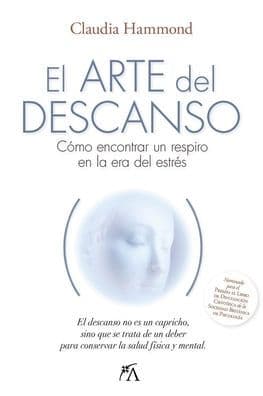 Arte del descanso, El by Claudia Hammond