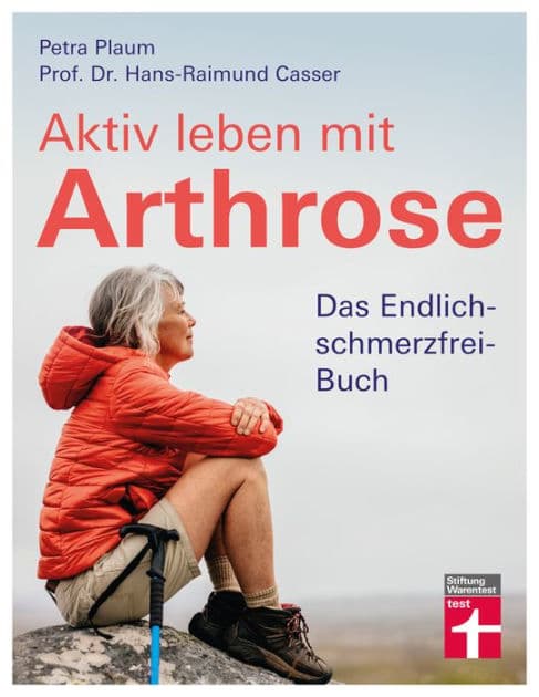 Aktiv leben mit Arthrose: Das Endlich-schmerzfrei-Buch by Petra Plaum