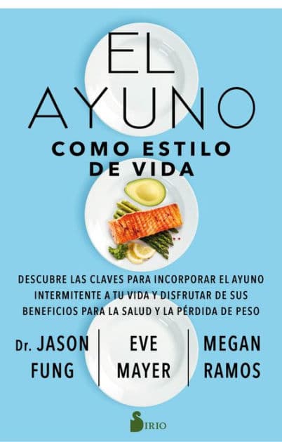 Ayuno como estilo de vida, El by Jason Fung