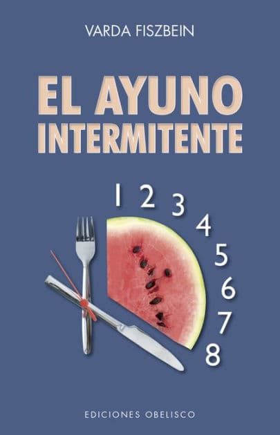 Ayuno intermitente, El by Varda Fiszbein