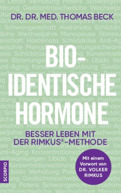 Bio-identische Hormone: Besser leben mit der Rimkus®-Methode. Mit einem Vorwort von Dr. Volker Rimkus by Thomas Beck