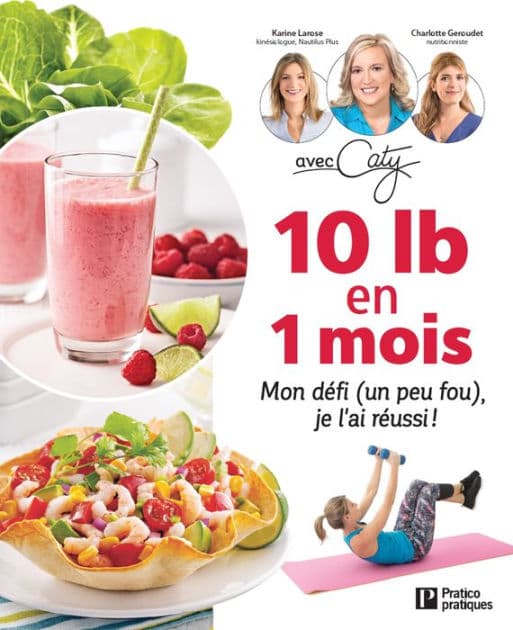 10 lb en 1 mois: Mon défi *un peu fou), je l'ai réussi! by Pratico Édition