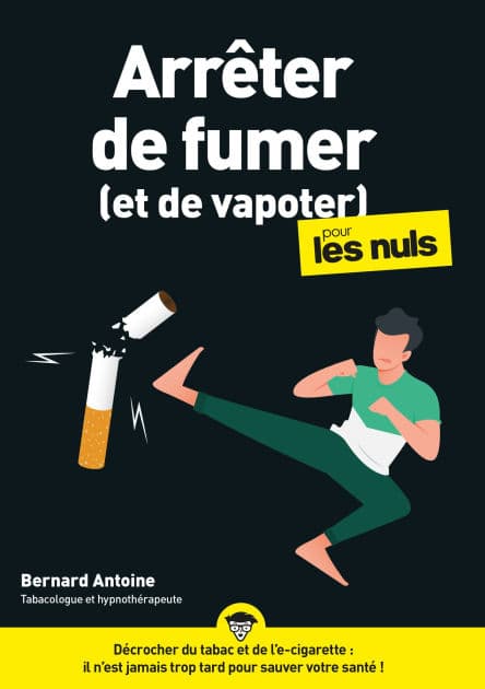 Arrêter de fumer (et de vapoter) pour les Nuls by Bernard Antoine