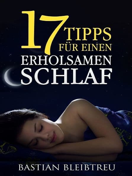 17 Tipps für einen erholsamen Schlaf by Bastian Bleibtreu