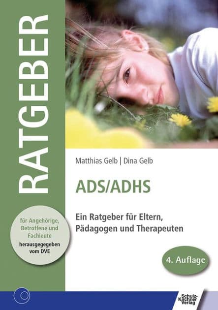 ADS /ADHS: Ein Ratgeber für Eltern, Pädagogen und Therapeuten by Matthias Gelb