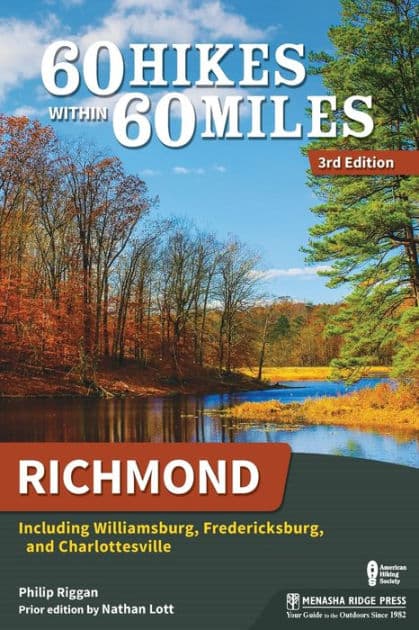 60 Hikes Within 60 Miles: Richmond: Including Williamsburg, Fredericksburg, and Charlottesville by Philip Riggan