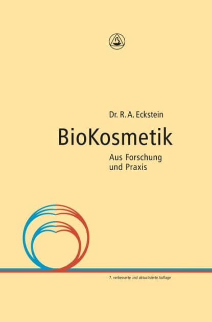 Bio Kosmetik: Aus Forschung und Praxis by Dr. R. A. Eckstein