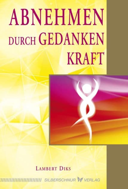 Abnehmen durch Gedankenkraft by Lambert Diks