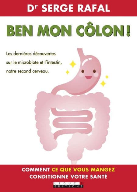 Ben mon côlon ! by Dr Serge Rafal