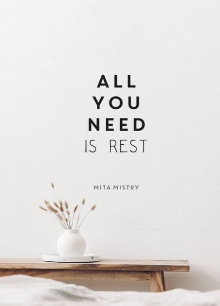 All You Need is Rest by Mita Mistry