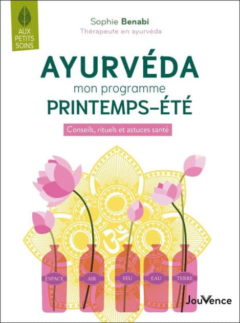 Ayurvéda : mon programme printemps-été by Sophie Benabi