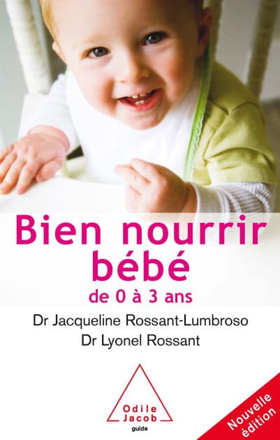 Bien nourrir son bébé: De 0 à 3 ans by Jacqueline Rossant-Lumbroso