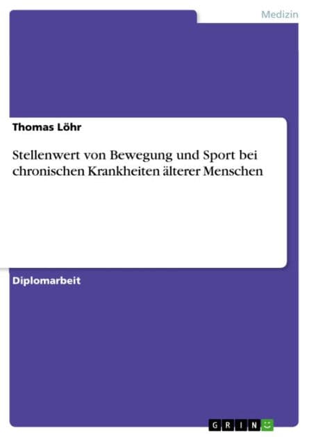 Stellenwert von Bewegung und Sport bei chronischen Krankheiten älterer Menschen by Thomas Löhr