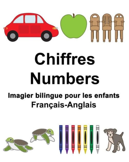 Français-Anglais Chiffres/Numbers Imagier bilingue pour les enfants by Suzanne Carlson