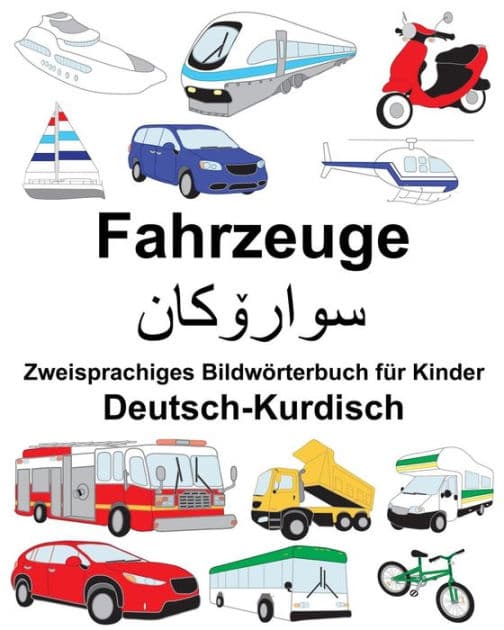 Deutsch-Kurdisch Fahrzeuge Zweisprachiges Bildwörterbuch für Kinder by Suzanne Carlson