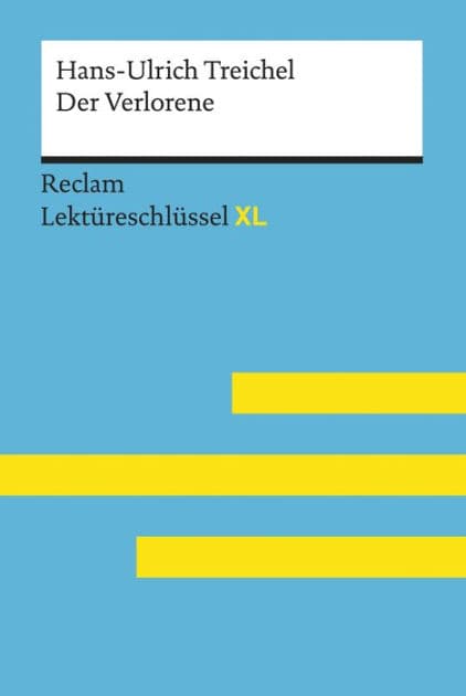 Der Verlorene von Hans-Ulrich Treichel: Lektüreschlüssel mit Inhaltsangabe, Interpretationen, Prüfungsaufgaben mit Lösungen, Lernglossar - Standke, Jan; Treichel, Hans-Ulrich - 15518 by Hans-Ulrich Treichel
