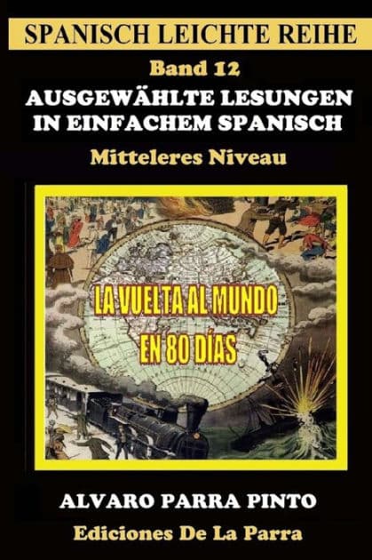 Ausgewählte Lesungen in Einfachem Spanisch - Band 12 by ïlvaro Parra Pinto
