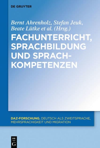 Fachunterricht, Sprachbildung und Sprachkompetenzen by Bernt Ahrenholz